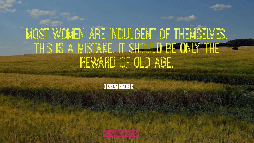 Anna Held Quotes: Most women are indulgent of