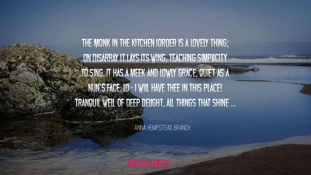 Anna Hempstead Branch Quotes: The Monk in the Kitchen