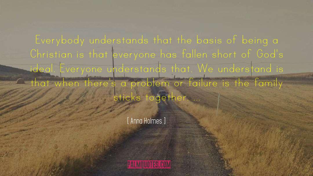 Anna Holmes Quotes: Everybody understands that the basis