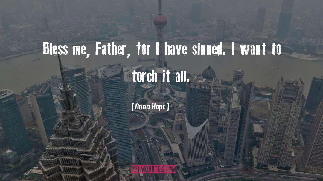 Anna Hope Quotes: Bless me, Father, for I