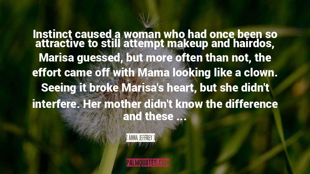 Anna Jeffrey Quotes: Instinct caused a woman who