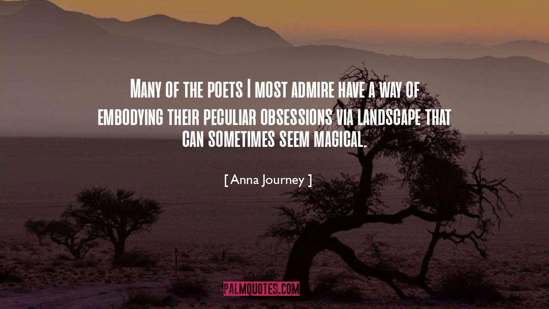 Anna Journey Quotes: Many of the poets I