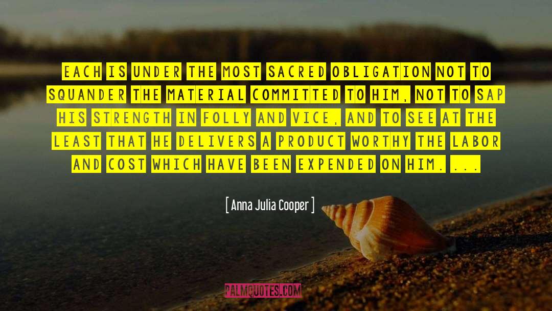 Anna Julia Cooper Quotes: Each is under the most