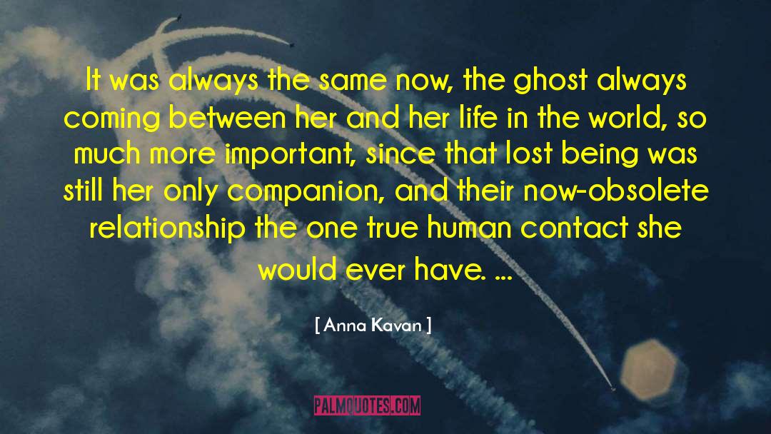 Anna Kavan Quotes: It was always the same