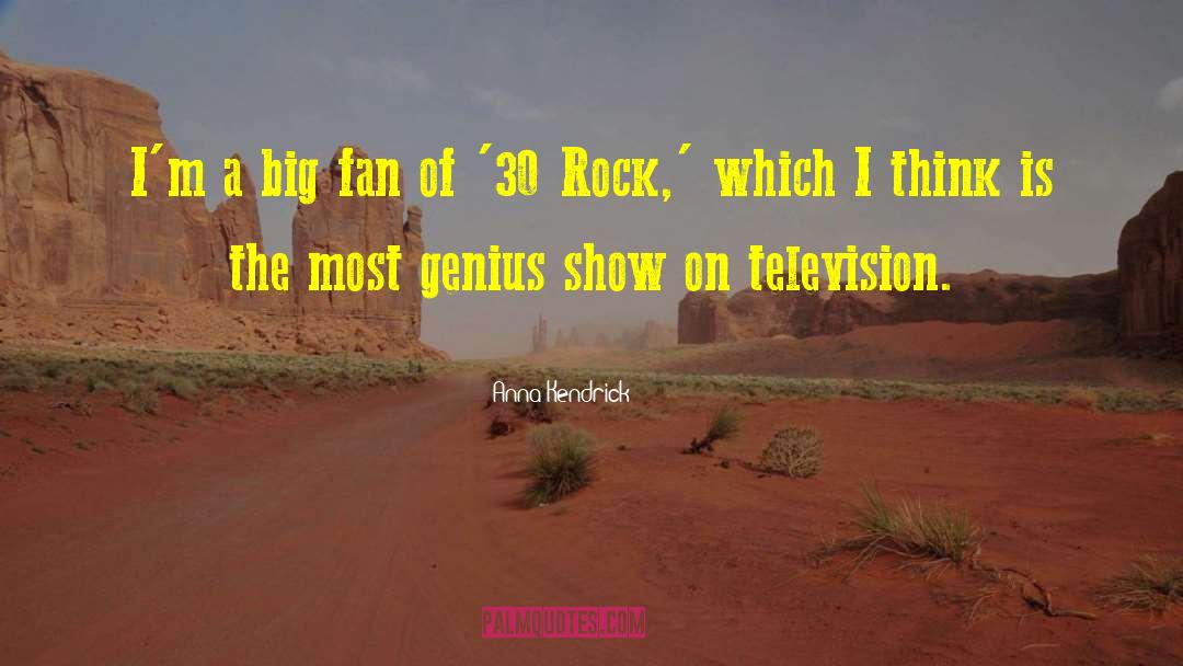 Anna Kendrick Quotes: I'm a big fan of