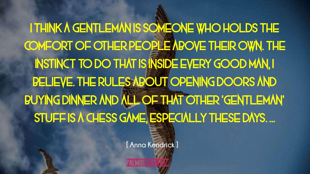 Anna Kendrick Quotes: I think a gentleman is