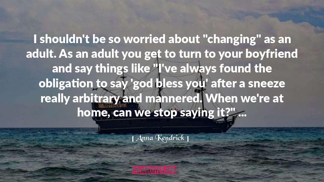 Anna Kendrick Quotes: I shouldn't be so worried