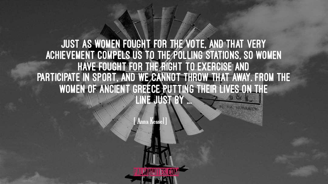 Anna Kessel Quotes: Just as women fought for