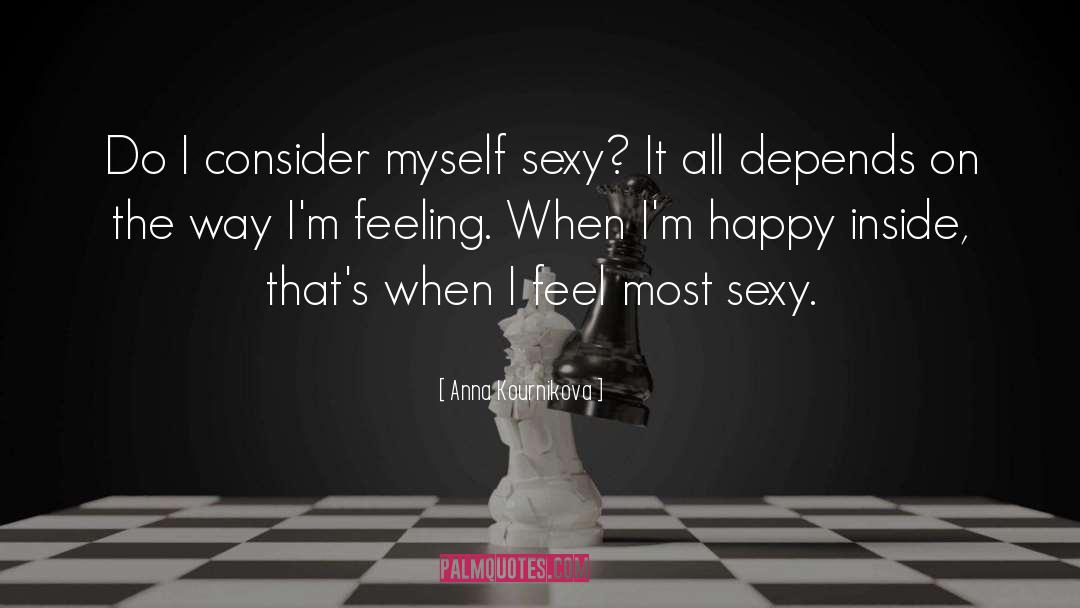 Anna Kournikova Quotes: Do I consider myself sexy?