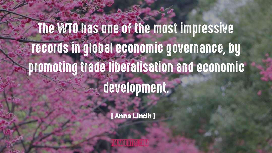 Anna Lindh Quotes: The WTO has one of