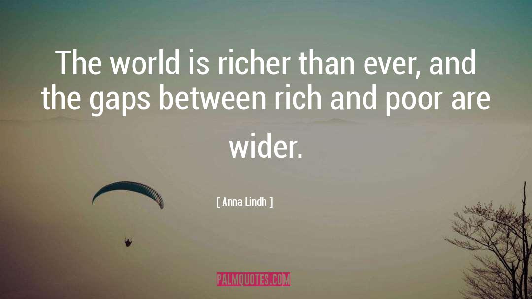 Anna Lindh Quotes: The world is richer than