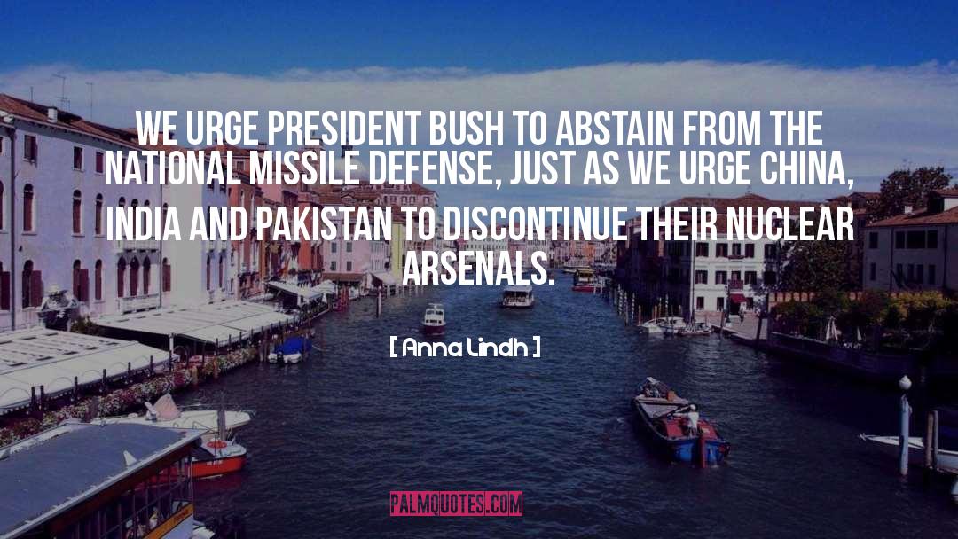Anna Lindh Quotes: We urge President Bush to