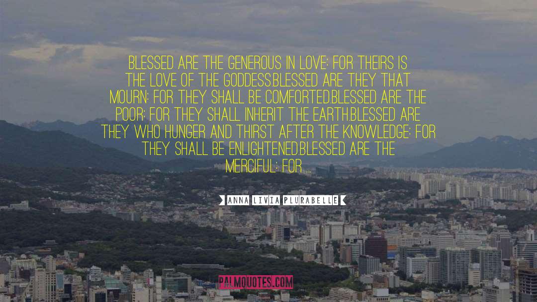Anna Livia Plurabelle Quotes: Blessed are the generous in