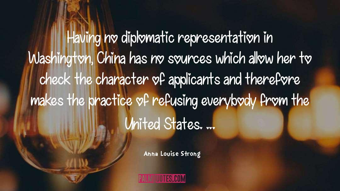 Anna Louise Strong Quotes: Having no diplomatic representation in