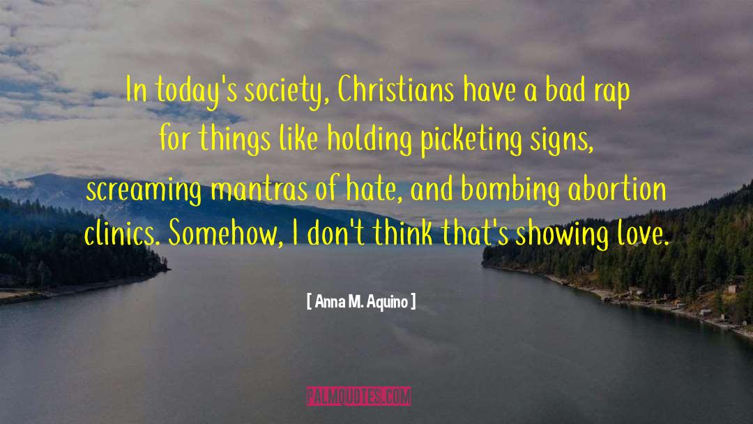 Anna M. Aquino Quotes: In today's society, Christians have