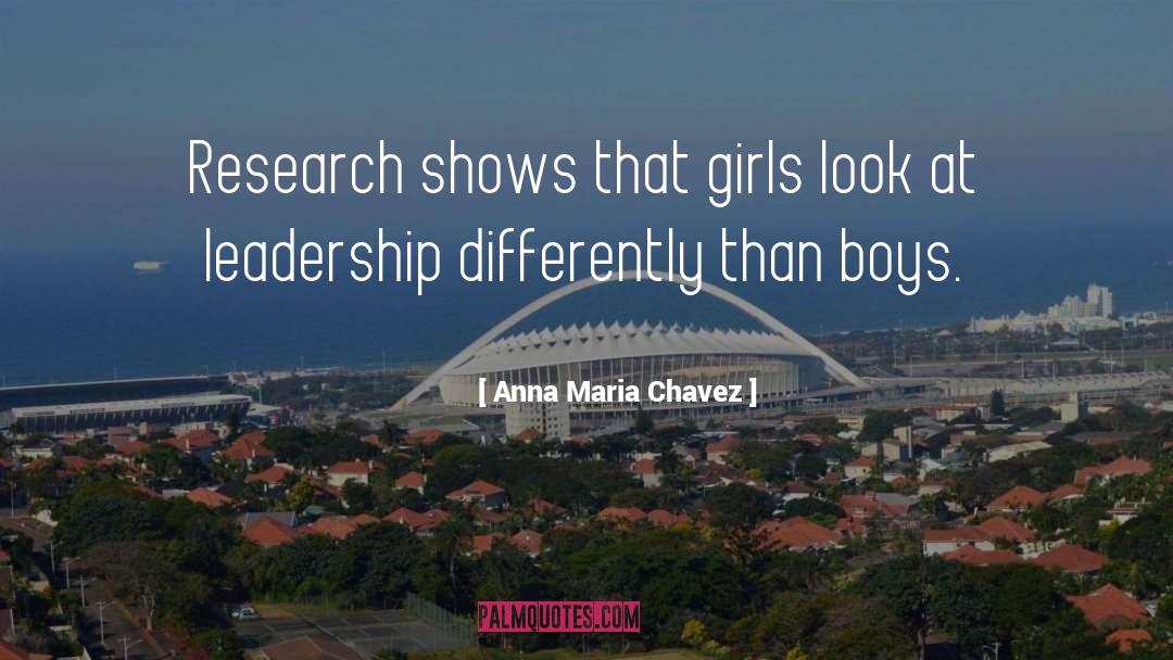 Anna Maria Chavez Quotes: Research shows that girls look