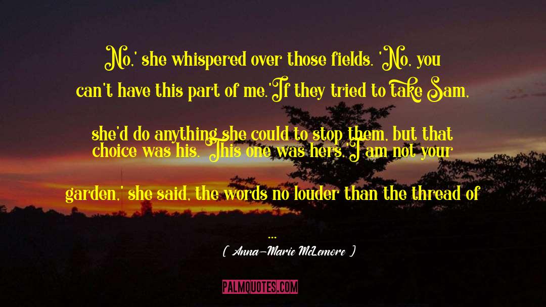 Anna-Marie McLemore Quotes: No,' she whispered over those