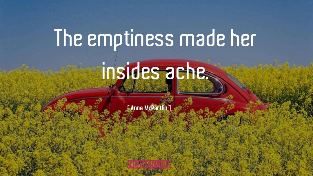 Anna McPartlin Quotes: The emptiness made her insides