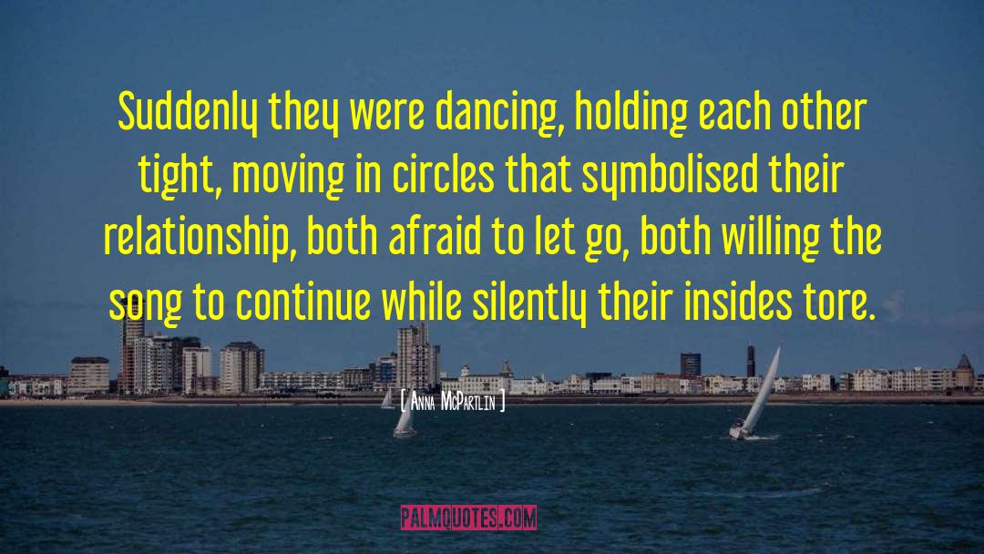 Anna McPartlin Quotes: Suddenly they were dancing, holding