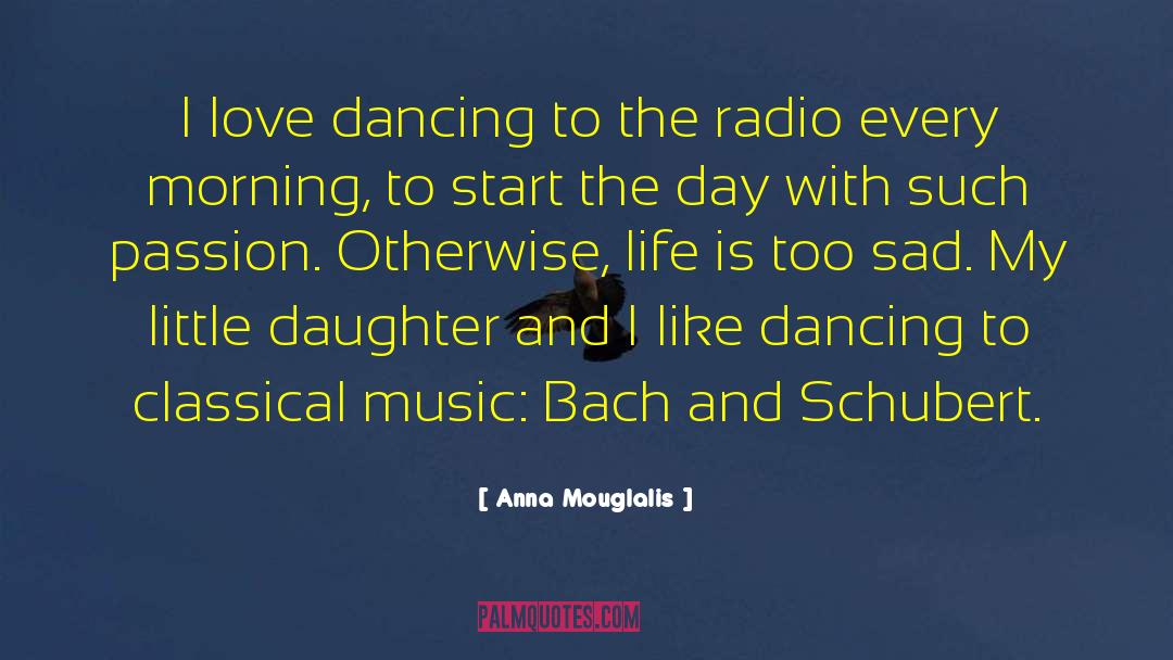 Anna Mouglalis Quotes: I love dancing to the