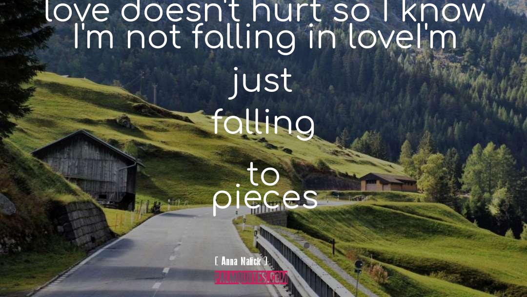 Anna Nalick Quotes: love doesn't hurt so I