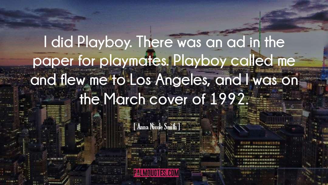 Anna Nicole Smith Quotes: I did Playboy. There was