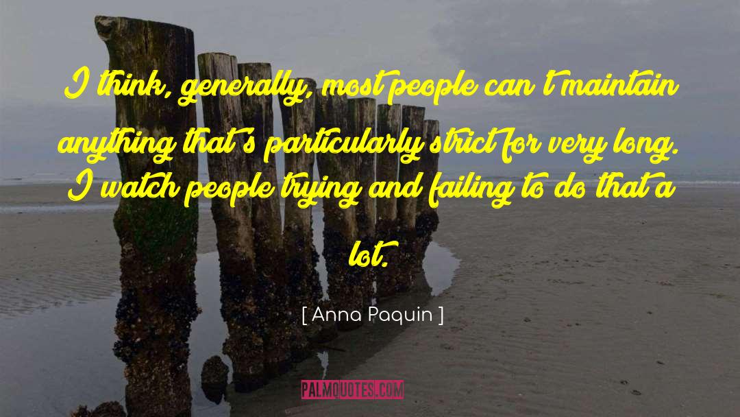 Anna Paquin Quotes: I think, generally, most people