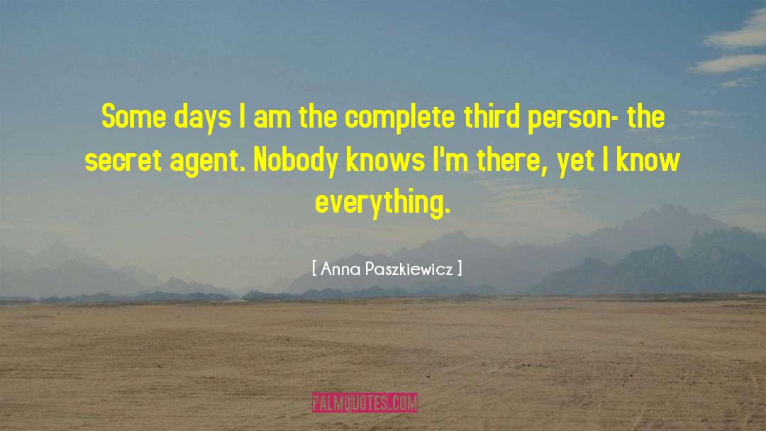Anna Paszkiewicz Quotes: Some days I am the
