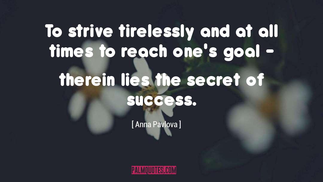 Anna Pavlova Quotes: To strive tirelessly and at