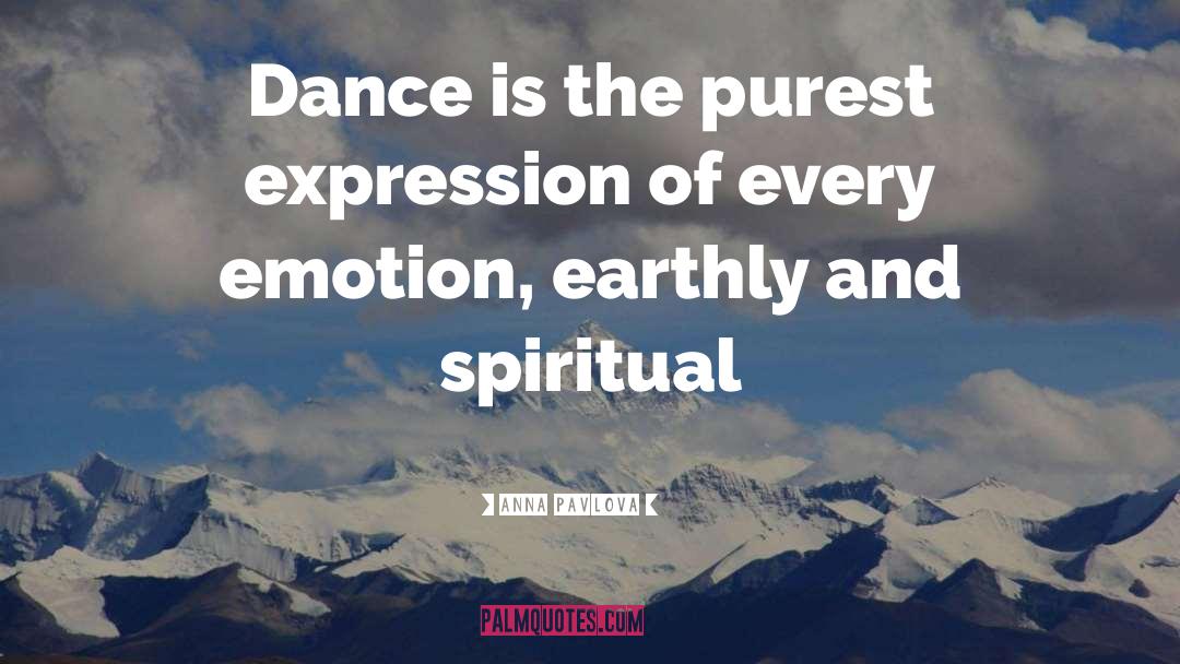 Anna Pavlova Quotes: Dance is the purest expression