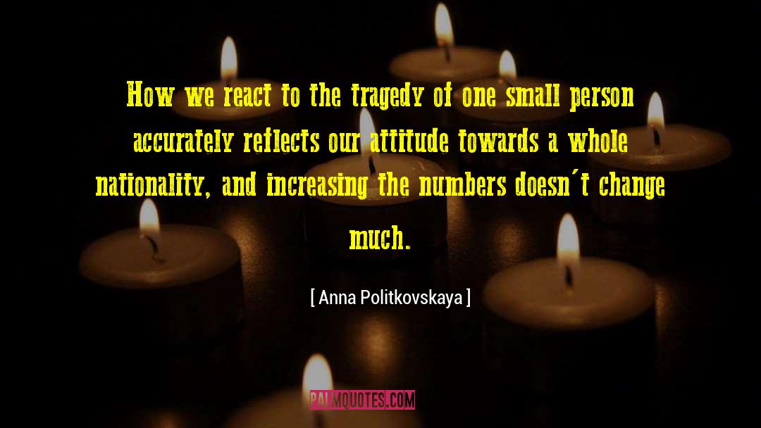 Anna Politkovskaya Quotes: How we react to the