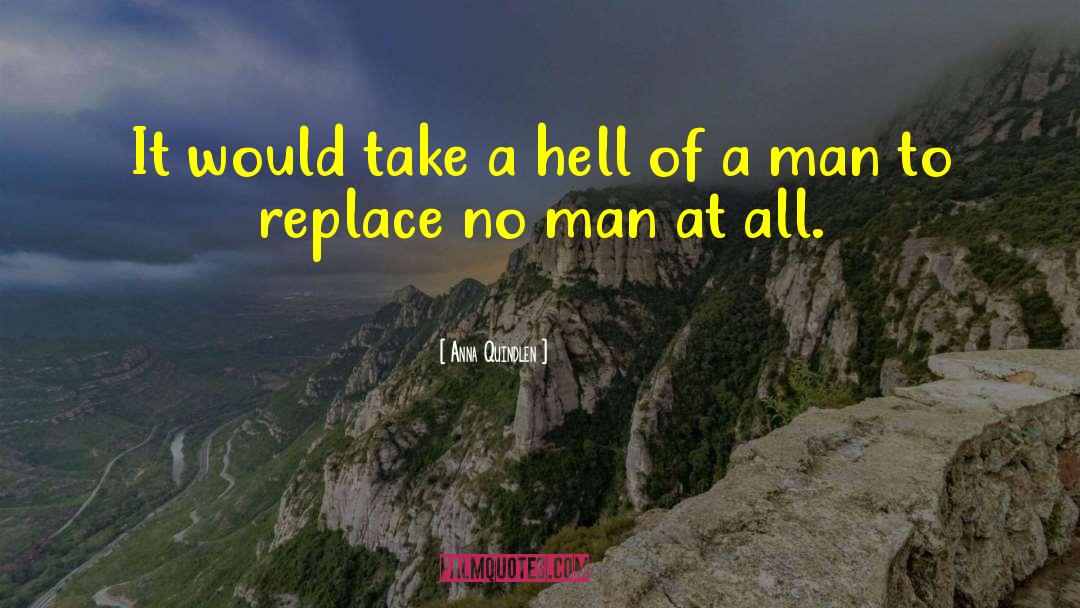 Anna Quindlen Quotes: It would take a hell