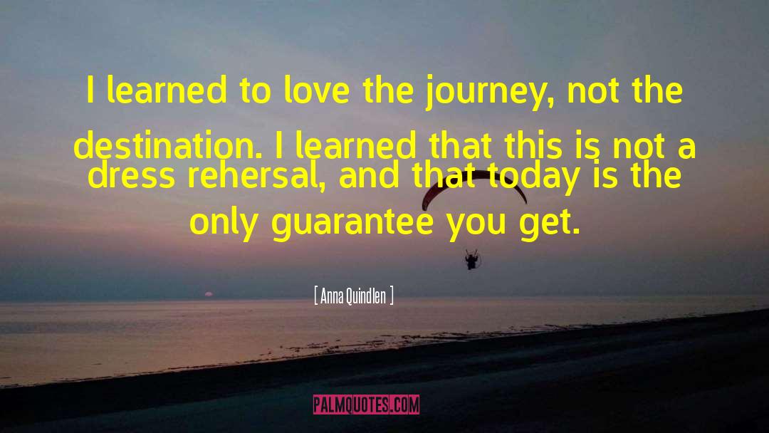 Anna Quindlen Quotes: I learned to love the