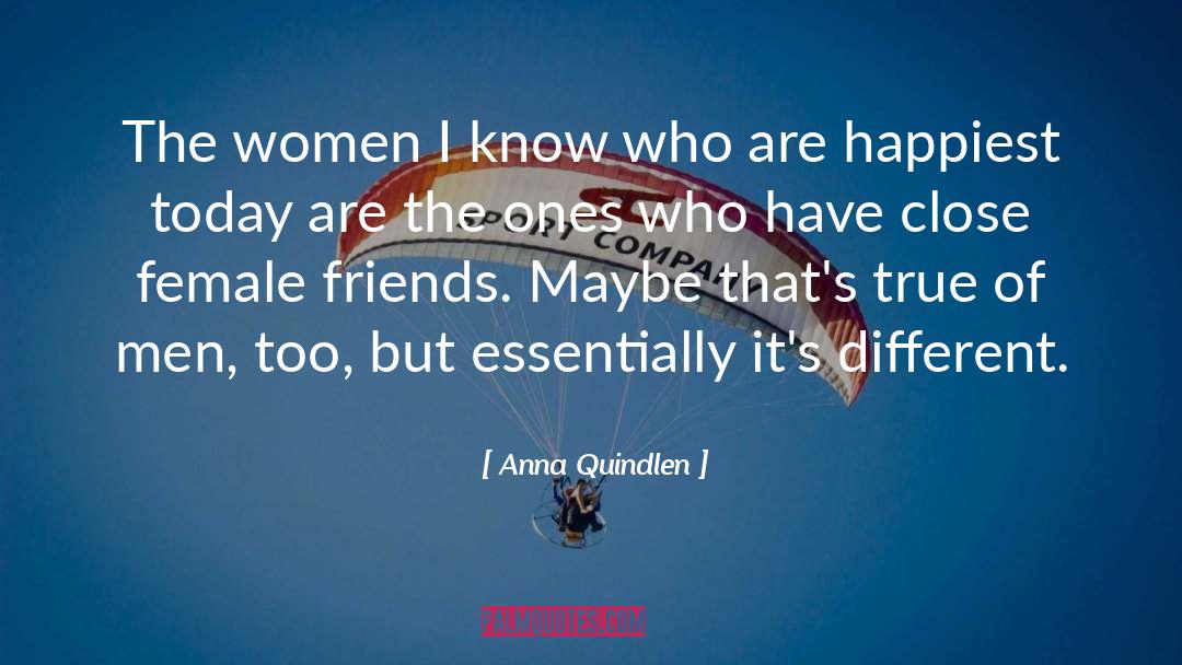 Anna Quindlen Quotes: The women I know who
