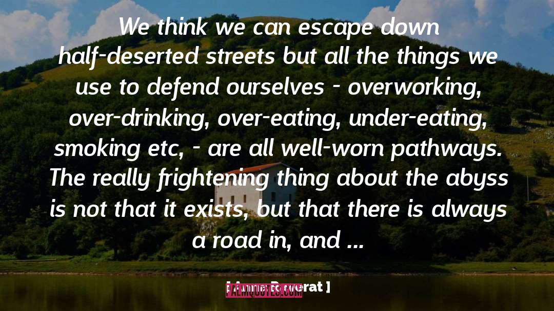 Anna Raverat Quotes: We think we can escape