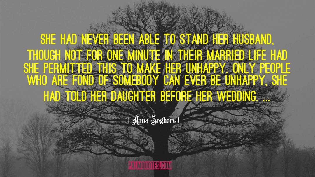 Anna Seghers Quotes: She had never been able