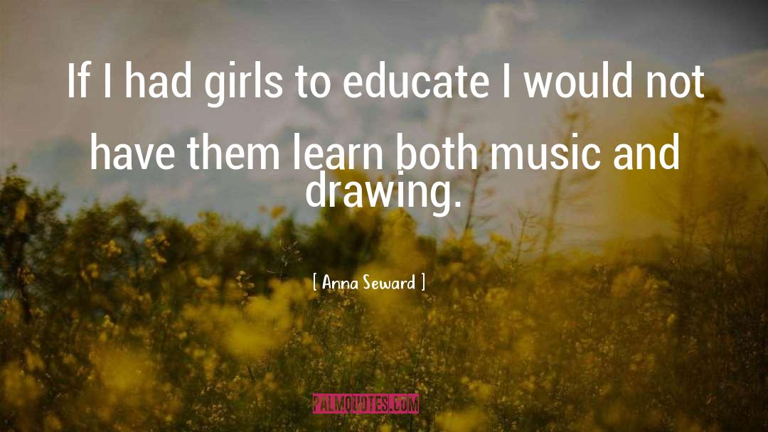 Anna Seward Quotes: If I had girls to