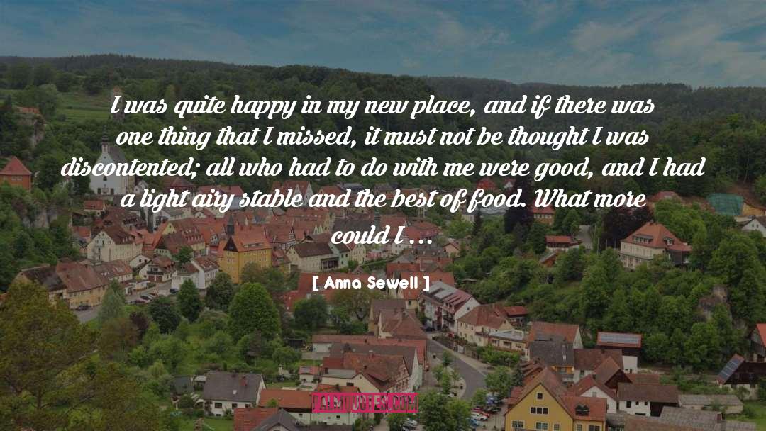 Anna Sewell Quotes: I was quite happy in