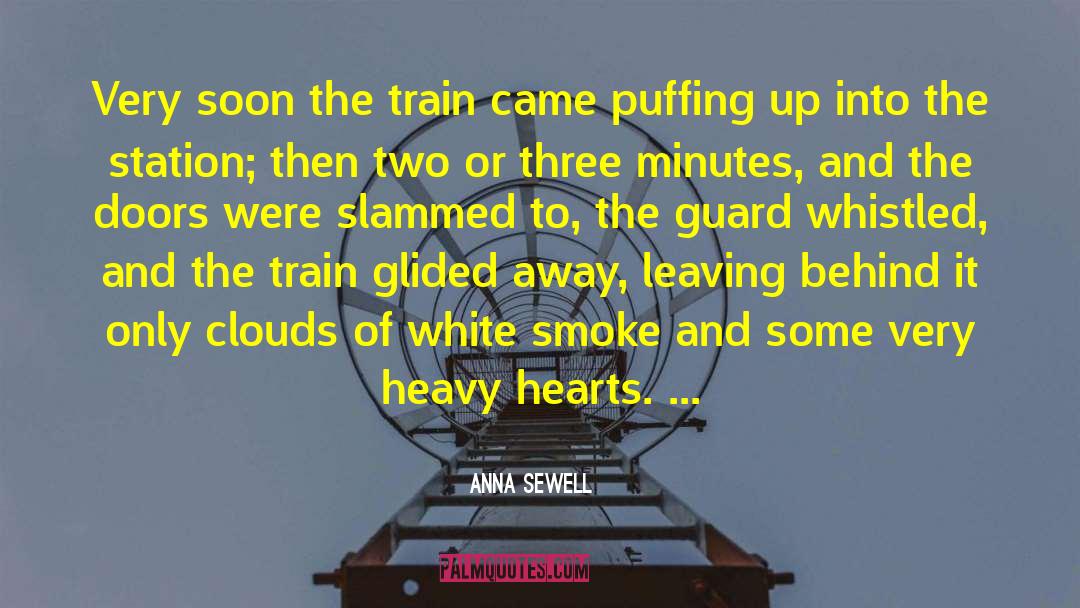 Anna Sewell Quotes: Very soon the train came