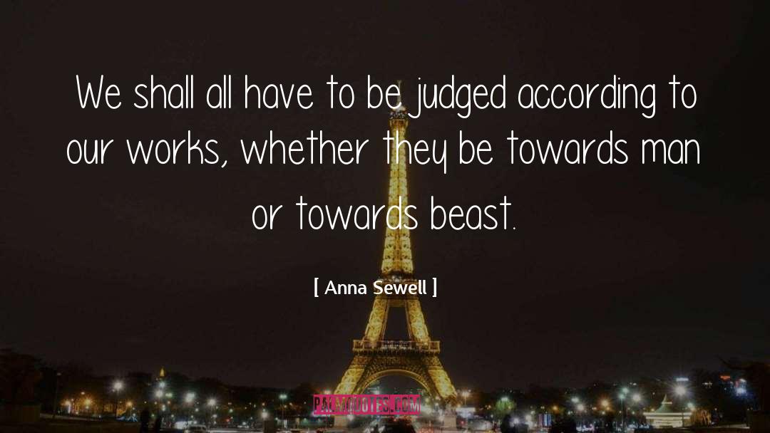 Anna Sewell Quotes: We shall all have to