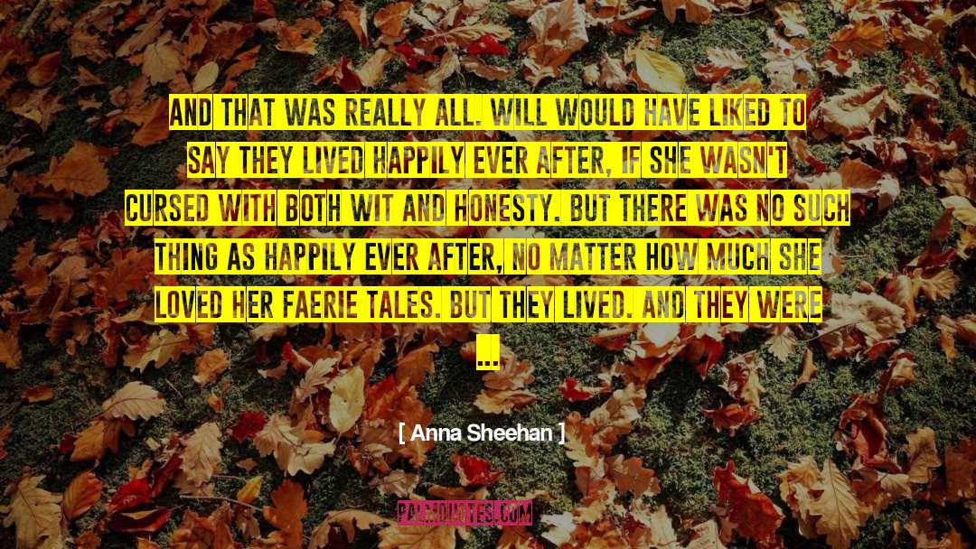 Anna Sheehan Quotes: And that was really all.