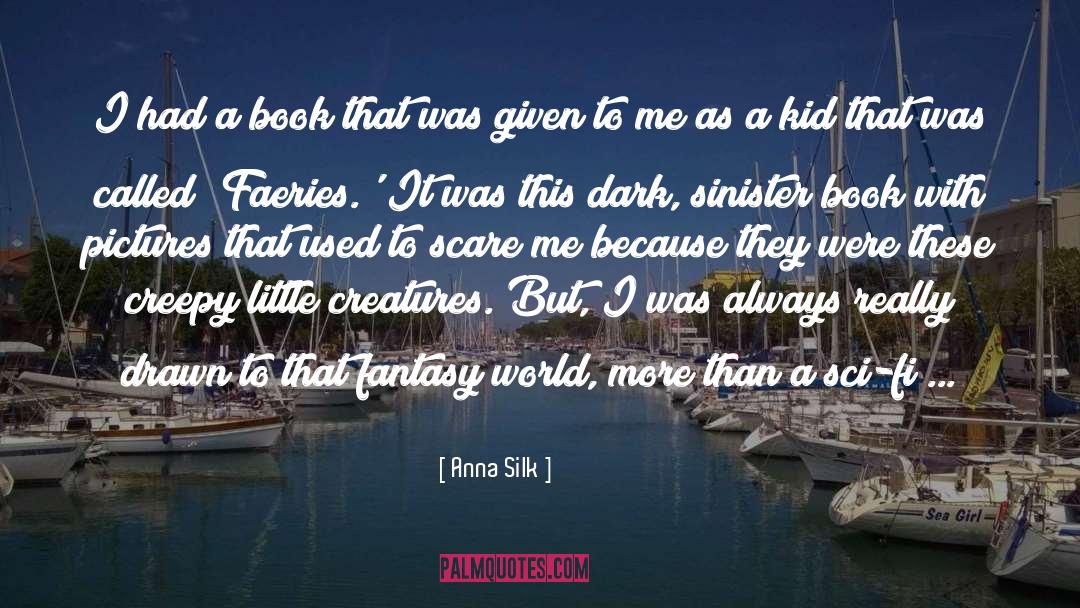 Anna Silk Quotes: I had a book that