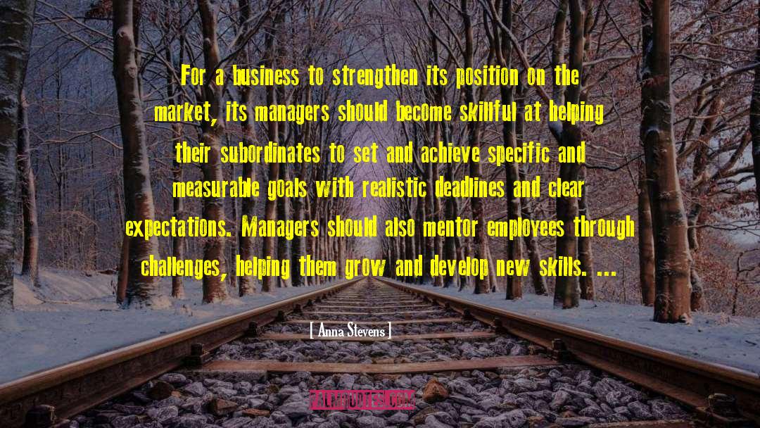 Anna Stevens Quotes: For a business to strengthen