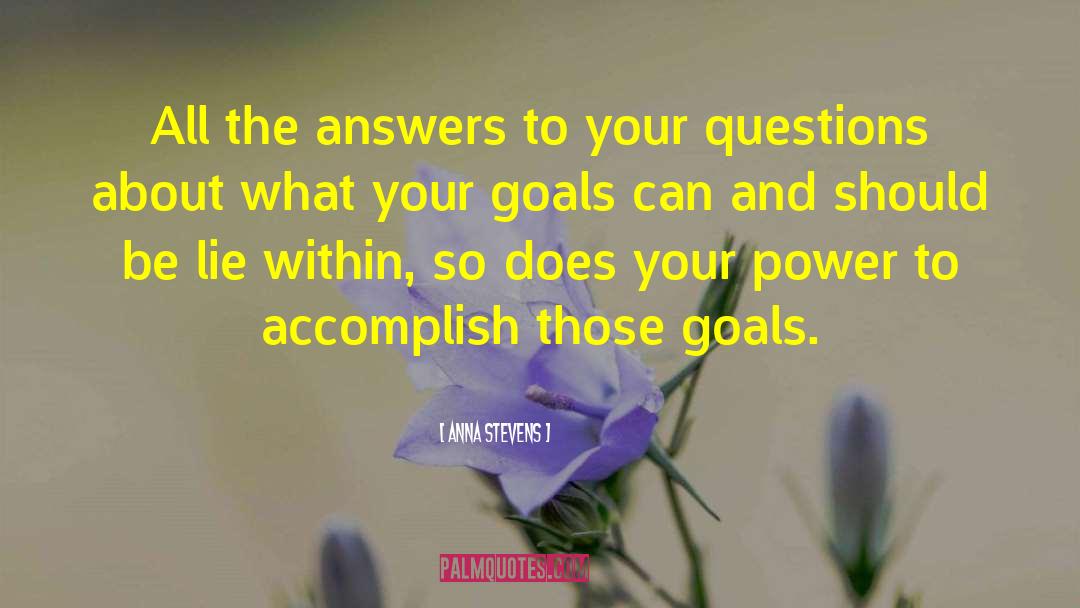 Anna Stevens Quotes: All the answers to your
