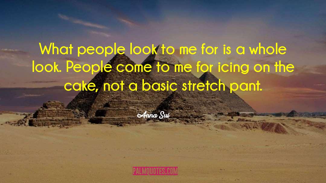Anna Sui Quotes: What people look to me