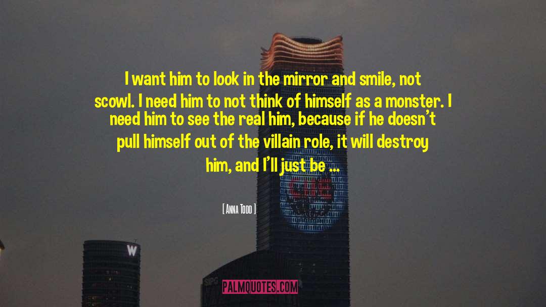Anna Todd Quotes: I want him to look