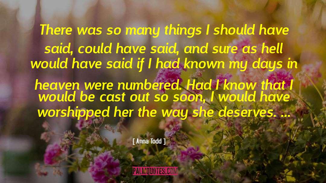 Anna Todd Quotes: There was so many things