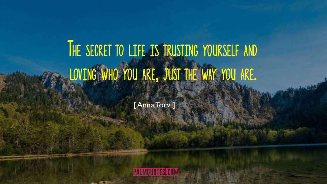 Anna Torv Quotes: The secret to life is