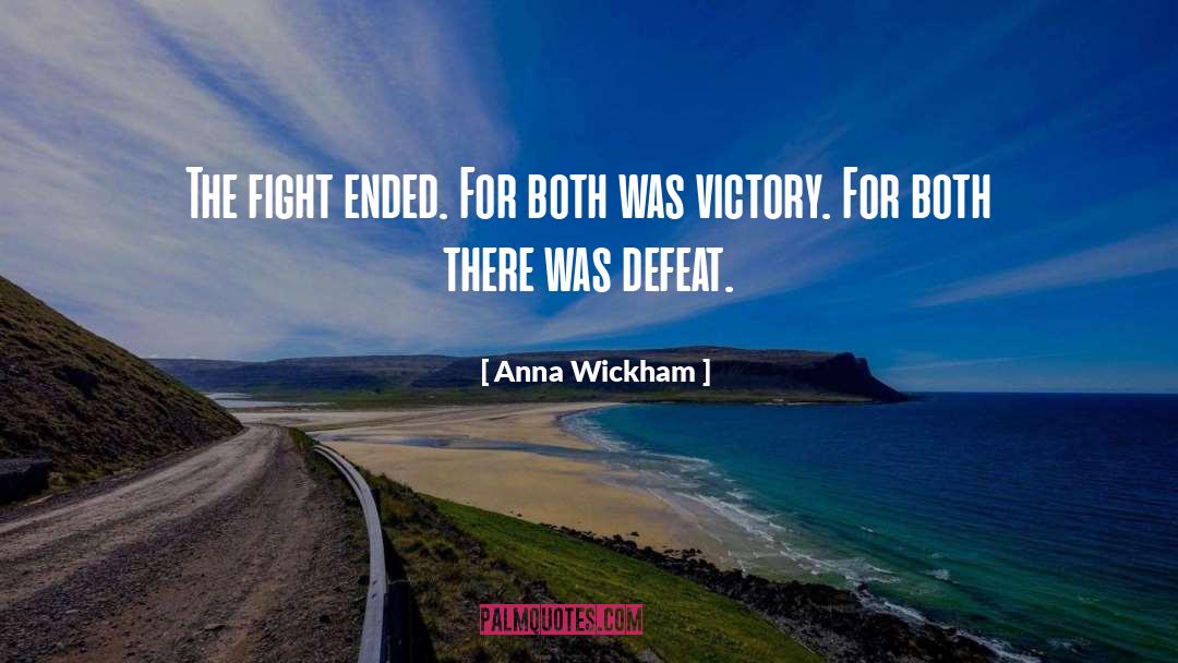 Anna Wickham Quotes: The fight ended. For both