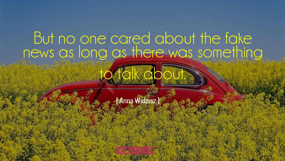 Anna Widzisz Quotes: But no one cared about